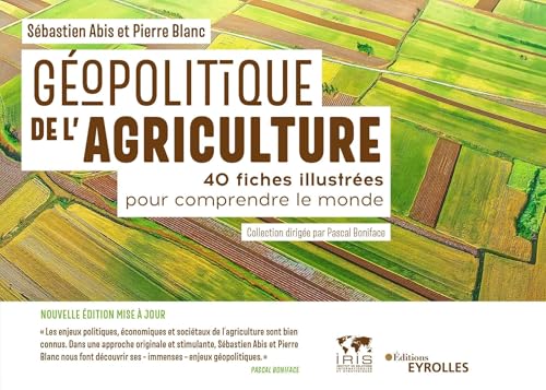 Géopolitique de l'agriculture: 40 fiches illustrées pour comprendre le monde
