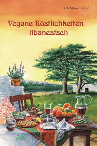Vegane Köstlichkeiten - libanesisch von Pala- Verlag GmbH