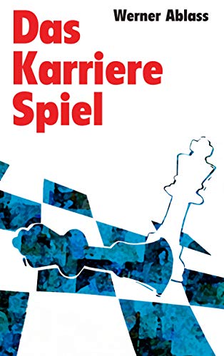 Das Karrierespiel: Roman