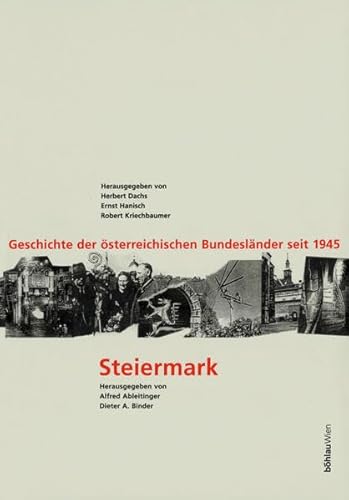 Steiermark. Geschichte der österreichischen Bundesländer seit 1945. Schriftenreihe des Forschungsinstitutes für politisch-historische Studien der Dr.-Wilfried-Haslauer-Bibliothek, Bd. 6/7 Steiermark. Geschichte der österreichischen Bundesländer seit 1945. Schriftenreihe des Forschungsinstitutes für politisch-historische Studien der Dr.-Wilfried-Haslauer-Bibliothek, Bd. 6/7