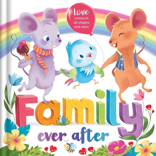 Family Ever After: Love Comes in All Shapes and Sizes von Igloo Books