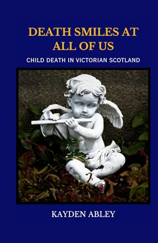 Death Smiles at All of Us: Child Death in Victorian Scotland von Library and Archives of Canada