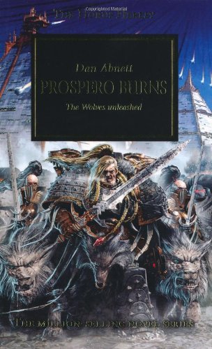 The Horus Heresy - Prospero Burns: The Wolves Unleashed The Horus Heresy - Prospero Burns: The Wolves Unleashed