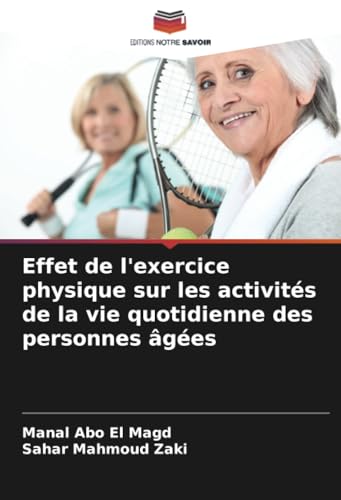 Effet de l'exercice physique sur les activités de la vie quotidienne des personnes âgées Effet de l'exercice physique sur les activités de la vie quotidienne des personnes âgées