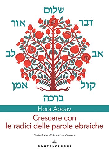 Crescere con le radici delle parole ebraiche (Fuori collana)