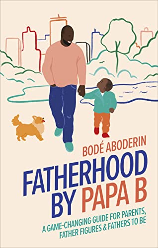 Fatherhood by Papa B: A Game-changing Guide for Parents, Father Figures and Fathers-to-be von DK