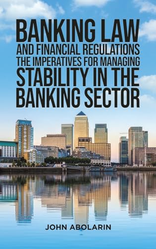 Banking Law and Financial Regulations: The Imperatives for Managing Stability in the Banking Sector