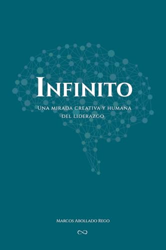 INFINITO: Una mirada creativa y humana del liderazgo
