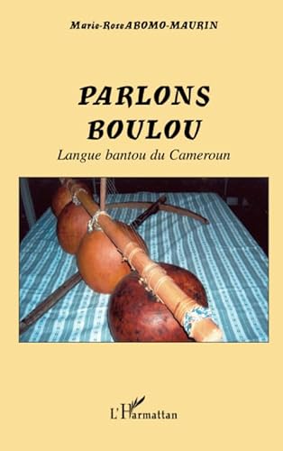 Parlons Boulou: Langue bantou du Cameroun von L'HARMATTAN