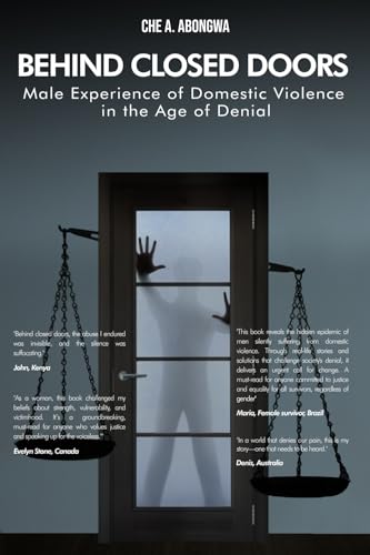 Behind Closed Doors: Male Experience of Domestic Violence in the Age of Denial Behind Closed Doors: Male Experience of Domestic Violence in the Age of Denial von Pine Book Writing