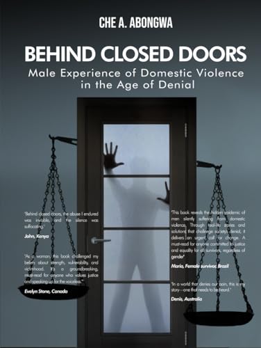Behind Closed Doors: Male Experience of Domestic Violence in the Age of Denial Behind Closed Doors: Male Experience of Domestic Violence in the Age of Denial von Pine Book Writing