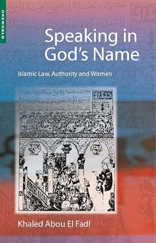 Speaking in God's Name: Islamic Law, Authority and Women