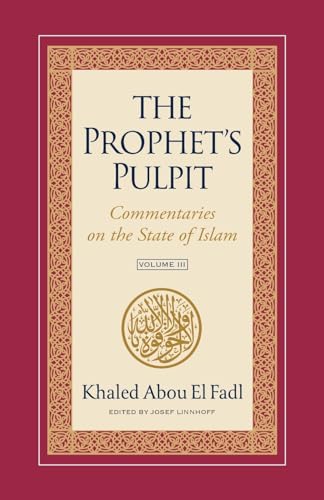 The Prophet's Pulpit: Commentaries on the State of Islam, Volume III von Usuli Press