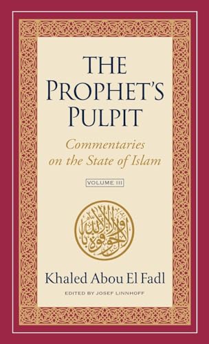 The Prophet's Pulpit: Commentaries on the State of Islam, Volume III