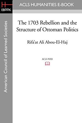 The 1703 Rebellion and the Structure of Ottoman Politics