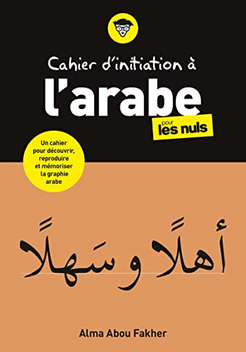 Cahier d'initiation à l'arabe pour les Nuls von POUR LES NULS