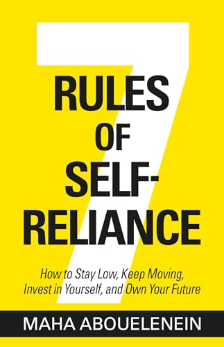 7 Rules of Self-Reliance: How to Stay Low, Keep Moving, Invest in Yourself, and Own Your Future von Hay House Business