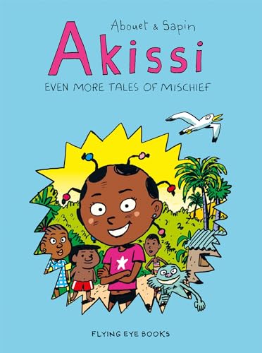 Akissi: Even More Tales of Mischief: Akissi Book 3 von Nobrow Press