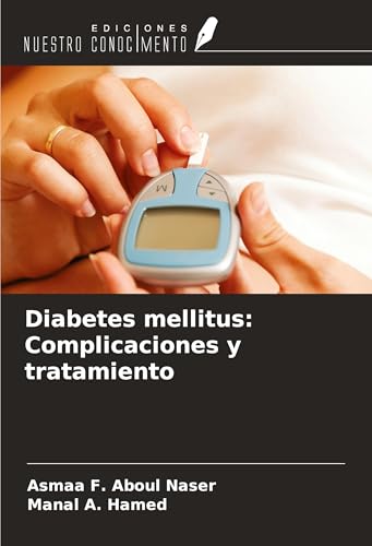 Diabetes mellitus: Complicaciones y tratamiento von Ediciones Nuestro Conocimiento