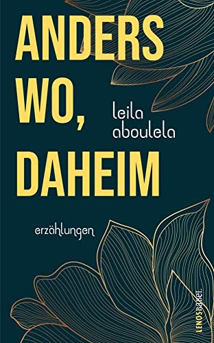 anderswo, daheim: Erzählungen (Lenos Babel) von Lenos Verlag