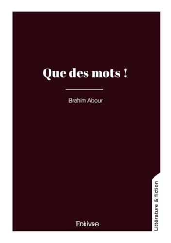 Que des mots ! Que des mots ! von Edilivre