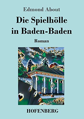 Die Spielhölle in Baden-Baden: Roman Die Spielhölle in Baden-Baden: Roman