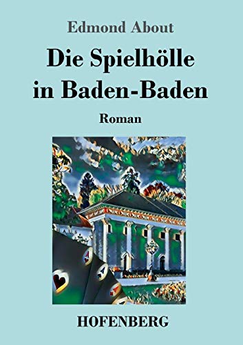 Die Spielhölle in Baden-Baden: Roman