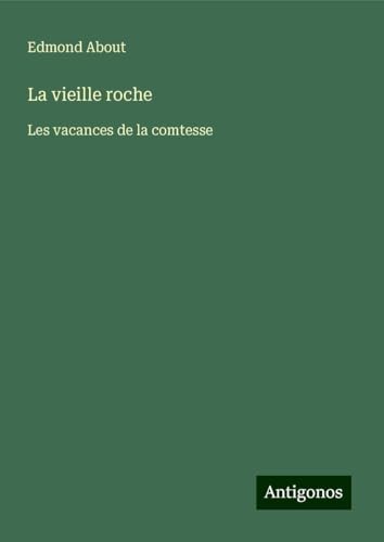 La vieille roche: Les vacances de la comtesse La vieille roche: Les vacances de la comtesse von Antigonos Verlag