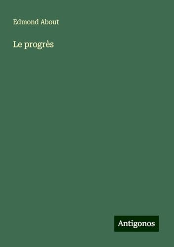 Le progrès Le progrès von Antigonos Verlag