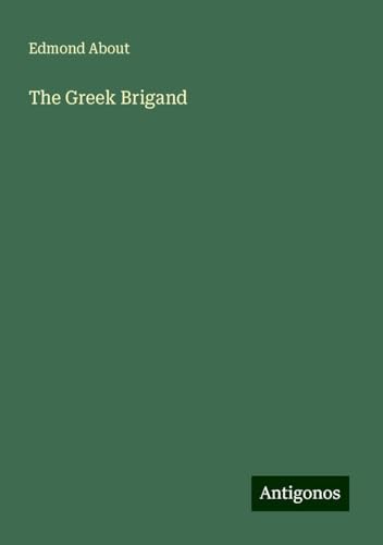 The Greek Brigand The Greek Brigand von Antigonos Verlag