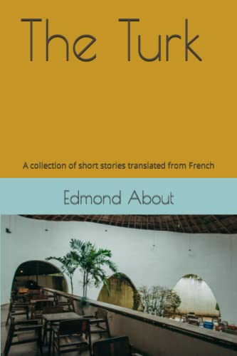 The Turk: A collection of short stories translated from French The Turk: A collection of short stories translated from French von Independently published