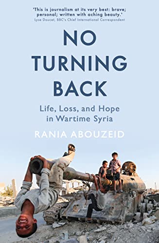 No Turning Back: Life, Loss, and Hope in Wartime Syria von Oneworld Publications