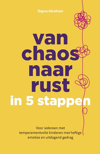 Van chaos naar rust in 5 stappen: voor iedereen met temperamentvolle kinderen met heftige emoties en uitdagend gedrag von Cargo