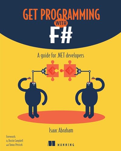 Get Programming with F#: A guide for .NET developers von Manning Publications