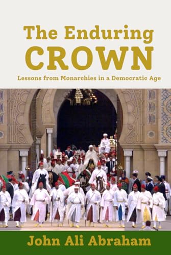 The Enduring Crown: Lessons from Monarchies in a Democratic Age von Independently published