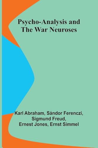 Psycho-Analysis and the War Neuroses von Alpha Edition
