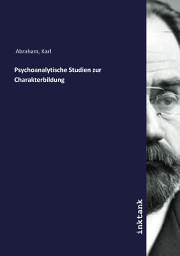 Psychoanalytische Studien zur Charakterbildung