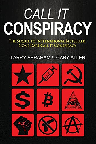 Call It Conspiracy: Sequel to None Dare Call It Conspiracy