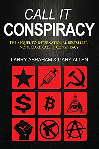 Call It Conspiracy: Sequel to None Dare Call It Conspiracy