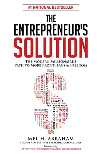Entrepreneur's Solution: The Modern Millionaire's Path to More Profit, Fans & Freedom