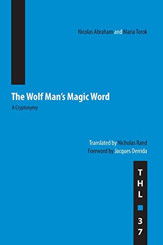 The Wolf Man's Magic Word: A Cryptonymy (Theory And History of Literature, Band 37) von University of Minnesota Press