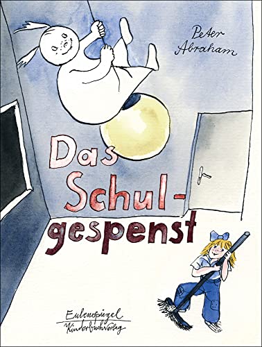 Das Schulgespenst (Eulenspiegel Kinderbuchverlag) von Eulenspiegel Verlag