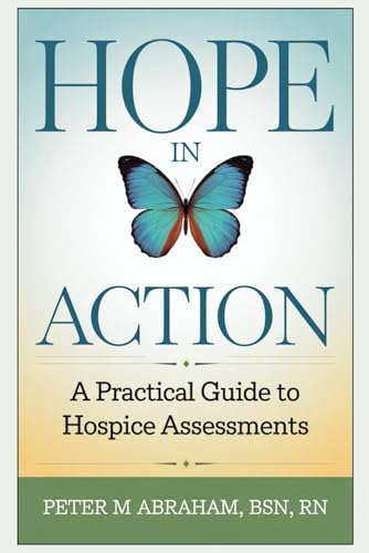 HOPE in Action: A Practical Guide to Hospice Assessments (Empowering Excellence in Hospice: A Nurse's Toolkit for Best Practices) von Independently published