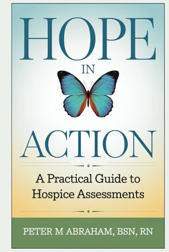 HOPE in Action: A Practical Guide to Hospice Assessments (Empowering Excellence in Hospice: A Nurse's Toolkit for Best Practices) von Independently published
