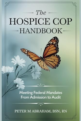 The Hospice CoP Handbook: Meeting Federal Mandates from Admission to Audit (Empowering Excellence in Hospice: A Nurse's Toolkit for Best Practices) von Independently published