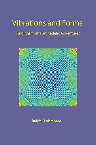 Vibrations and Forms: Findings from Psychedelic Adventures Vibrations and Forms: Findings from Psychedelic Adventures von Epigraph Publishing