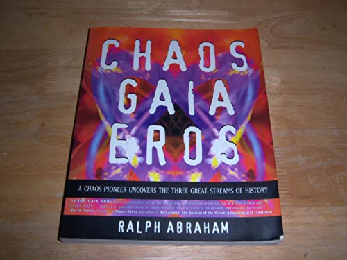 Chaos, Gaia, Eros: A Chaos Pioneer Uncovers the Three Great Streams of History