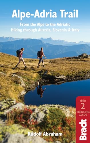 Bradt Alpe-Adria Trail: From the Alps to the Adriatic: Hiking Through Austria, Slovenia & Italy: From the Alps to the Adriatic: A Guide to Hiking ... Slovenia and Italy (Bradt Travel Guide) von Bradt Travel Guides