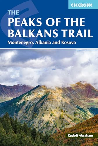 The Peaks of the Balkans Trail: Montenegro, Albania and Kosovo (Cicerone guidebooks) von Cicerone Press Limited
