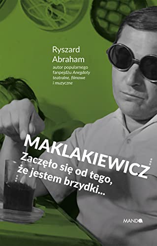 Maklakiewicz: Zaczęło się od tego, że jestem brzydki...